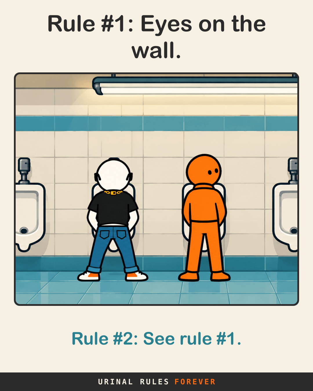 Rule #1: Eyes on the wall. Rule #2: See rule #1.